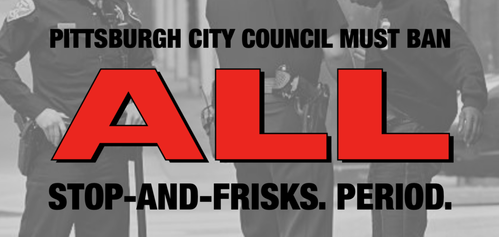 Pittsburgh City Council Must End ALL Stop-And-Frisks. Period.